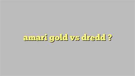 amari gold dredd|Amari gold dredd .